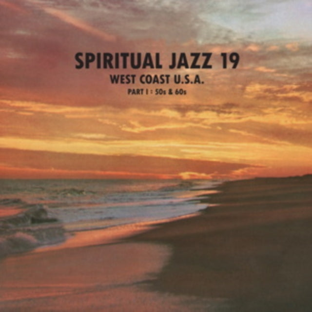 Spiritual Jazz 19 - West Coast Usa Part 1: 50S & 60S