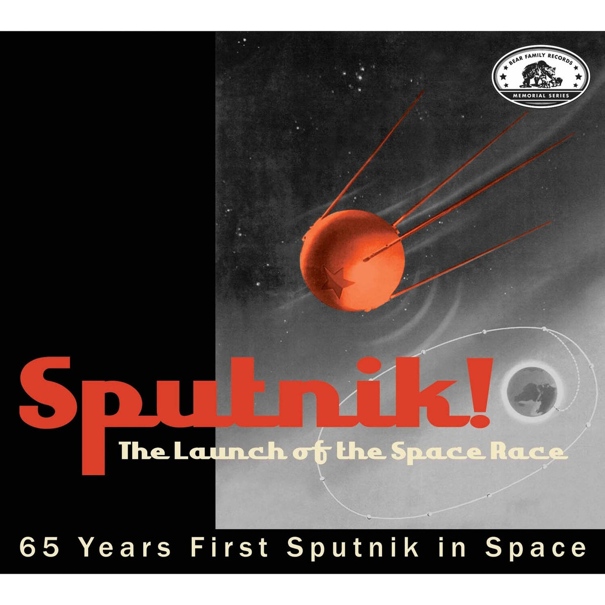 Bear Family Memorial Series: Sputnik! The Launch Of The Space Race