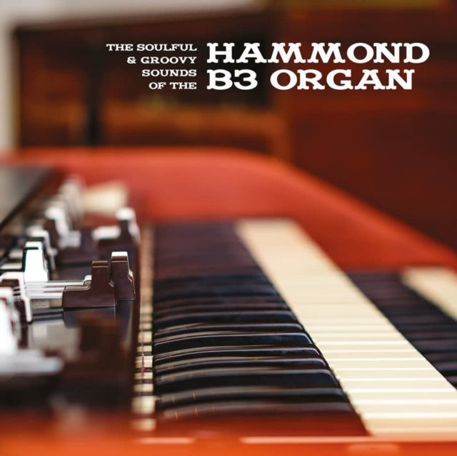 Soulful & Groovy Sounds Of The Hammond B3 Organ
