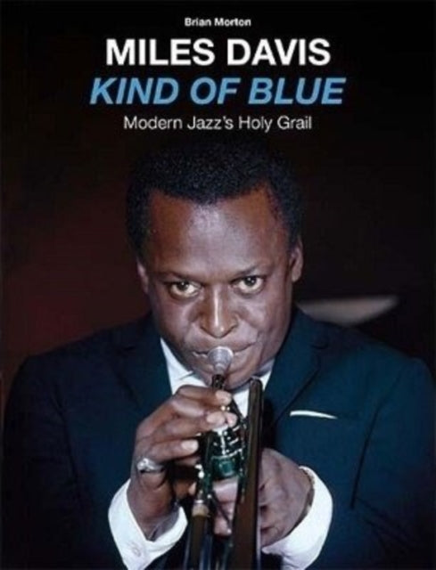 Kind Of Blue - Modern Jazz's Holy Grail (CD/Book)